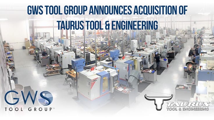 GWS Tool Group acquires Taurus Tool & Engineering