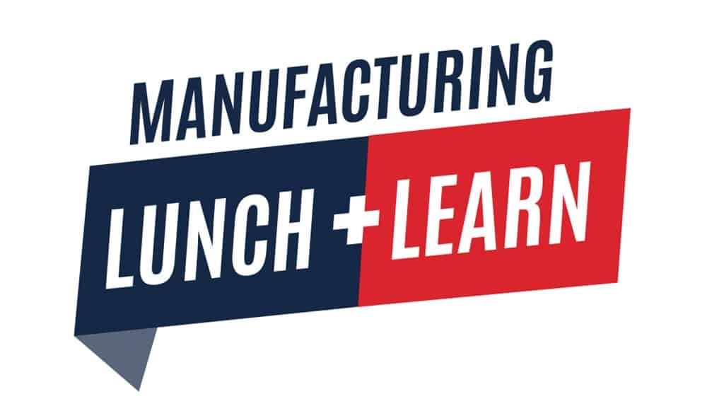 July Manufacturing Lunch & Learn